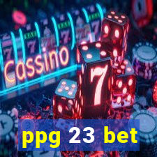 ppg 23 bet